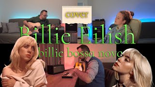 Billie Eilish  Billie Bossa Nova cover coversong billieeilish bossanova music cover guitar [upl. by Latnahs435]