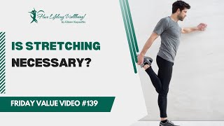 Is Stretching Necessary  Flexibility Training Pt 2  FVV 139 [upl. by Harry]