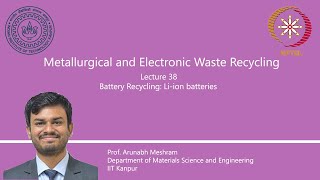 Lecture 38  Battery Recycling Liion batteries [upl. by Viv]