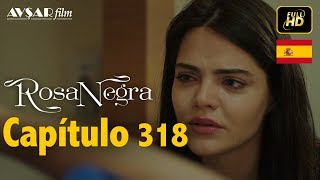 Rosa Negra  Capítulo 318 HD En Español [upl. by Demott]