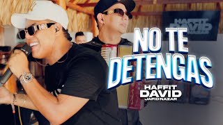 No Te Detengas Live HaffitDavid JafidNazar [upl. by Carney]