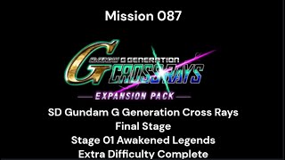 SD Gundam G Generation Cross Rays Mission 087 Final Stage Awakened Legends [upl. by Theran]