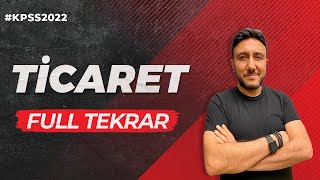 KPSS  TİCARET FULL TEKRAR  MEHMET EĞİT KPSS2022 [upl. by Jelle]