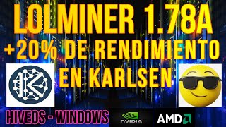 LOLMINER 178 a  20 DE RENDIMIENTO EN KARLSEN  WINDOWS  HIVEOS  NVIDIA  AMD  KLS [upl. by Berwick]