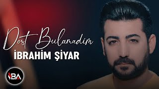 İBRAHİM ŞİYAR  DOST BULAMADIM 2019 Official Music Video [upl. by Aggarwal]