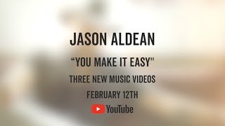 THREE Jason Aldean quotYou Make It Easyquot Music Videos Premiere Monday February 12 on YouTube [upl. by Bram]