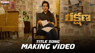 Rakshana Title Song Making Video  Payal Rajput  PrandeepThakore  Naresh Kumaran [upl. by Felty]