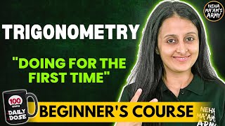 TRIGONOMETRY BEGINNERS COURSE JEE 20252026 FULL PREP FROM BASICS  STARTING FROM ZERO  NEHA MAM [upl. by Lebam]