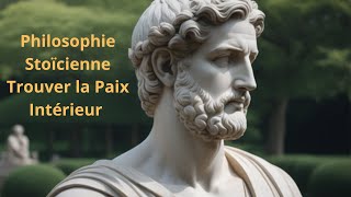 Philosophie Stoïcienne Trouver la Paix Intérieur [upl. by Rosenberger]