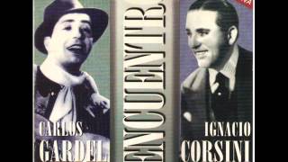 CARLOS GARDEL  IGNACIO CORSINI [upl. by Ashlee]