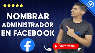 ¿Cómo Nombrar al ADMINISTRADOR DE LA PÁGINA de Facebook  👨🏻‍💻 Administra Páginas de Facebook 👨🏻‍💻 [upl. by Yorztif]