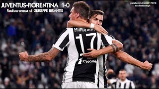 JUVENTUSFIORENTINA 10  Radiocronaca di Giuseppe Bisantis 2092017 da Rai Radio 1 [upl. by Hepsiba]