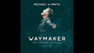 Michael W Smith  Waymaker feat Vanessa Campagna Radio Version [upl. by Ahsuat773]