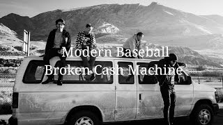 Modern Baseball  Broken Cash Machine Lyrics [upl. by Byler]