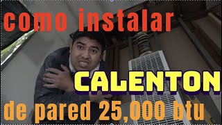 como instalar calenton en pared de gas [upl. by Lindly]