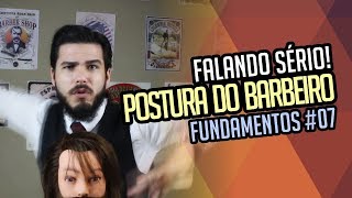 Postura do Barbeiro  FUNDAMENTOS 07 [upl. by Ijnek953]