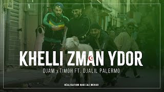 Khelli Zman Ydor  TiMoh x DJAMZdeldel ft DjalilPalermo Clip Officiel [upl. by Acirdna283]