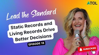 Statis Records and Living Records Drive Better Decisions  ATOL LTS Podcast Ep 18 [upl. by Ayhdiv]