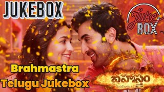 Brahmastra Telugu Jukebox  All Songs  Ranbir  Alia  New Songs 2022 Songs [upl. by Torres714]