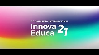 7°mo Congreso Internacional Innova Educa 21  Reset Educativo [upl. by Bronson309]