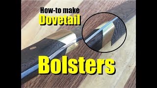 How to make Dovetail Bolsters Part of the complete online guide to knife making [upl. by Naitsabas]