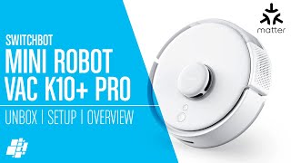 SwitchBots Smallest RoboVac just Got Better  The K10 PRO [upl. by Yung]