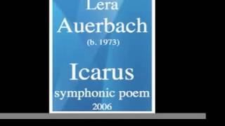 Lera Auerbach b 1973  Icarus symphonic poem 2006 [upl. by Veal]