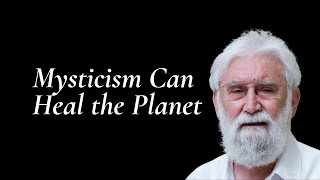 Leonardo Boff How Mysticism Can Heal the Planet [upl. by Hahnke]