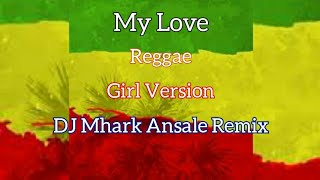 My Love  Westlife  Reggae  Girl Version  DJ Mhark Remix [upl. by Jessalyn164]