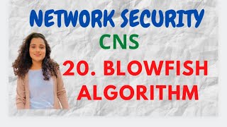 20 Blowfish Algorithm  Block Cipher Algorithm CNS [upl. by Shaine]