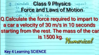 QCalculate the force required to impart to a car a velocity of 30 ms in 10 seconds [upl. by Arvie]