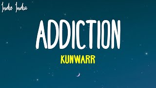 Kunwarr  Addiction Lyrics [upl. by Idahs963]