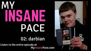 My Insane Pace Podcast  Episode 3  darbian [upl. by Daria]