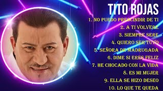 Las 10 mejores canciones de Tito Rojas 2024 [upl. by Tynan]