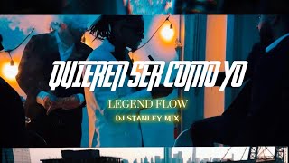 Legend Flow amp Dj Stanley Mix  Quieren Ser Como Yo Video Official [upl. by Noryahs]