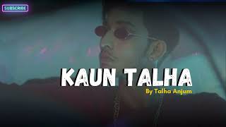 Talha Anjum  Kaun Talha  Prod by Umair [upl. by Aniakudo37]