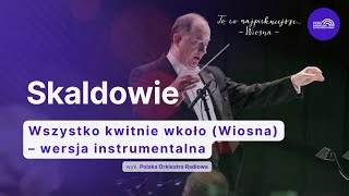 Wszystko kwitnie wkoło Wiosna – wersja instrumentalna  To co najpiękniejsze Wiosna cz 2 [upl. by Banky]