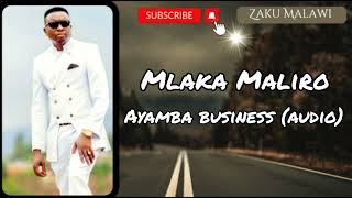 Mlaka Maliro  ayamba business [upl. by Kaiser]