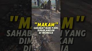 Masyaallah Inilah Makam Sahabat Nabi Muhammad SAW Yang Ada Di indonesia nabimuhammad feedshorts [upl. by Norra]