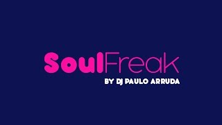 DJ Paulo Arruda  SoulFreak Session [upl. by Irdua]