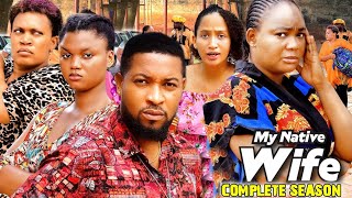 MY NATIVE WIFE COMPLETE SEASON  RACHAEL OKONKWO 2024 LATEST NOLLYWOOD FULL MOVIE [upl. by Jerrome794]