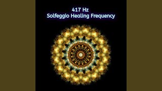 417 Hz Solfeggio Frequency Pure Tone [upl. by Dambro]