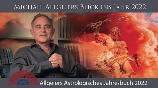 Michael Allgeiers Blick ins Jahr 2022  Allgeiers Astrologisches Jahresbuch 2022 [upl. by Asilej]