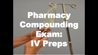 NYS Compounding Exam IV Preparation Practice Problems [upl. by Newnorb]