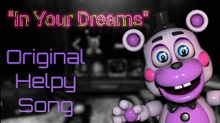 Helpy Song quotIn Your Dreamsquot FNaF Original Song ft Cj5 TryEasyNinja Gagy Laga TheDeadTombstone [upl. by Alden]