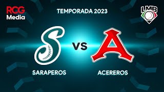 Saraperos VS Acereros  21 de Julio del 2023 [upl. by Ravilob461]