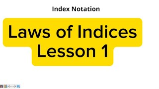 INDEX NOTATION  LAWS OF INDICES PART 1 [upl. by Dominus]