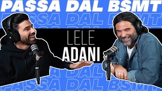 QUANDO LO SPORT DIVENTA UNA FEDE LELE ADANI passa dal BSMT [upl. by Morven]