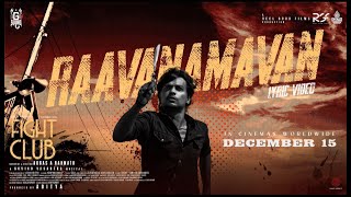 Fight Club  Raavanamavan Lyric  Vijay Kumar  Govind Vasantha  Abbas A Rahmath [upl. by Isa]