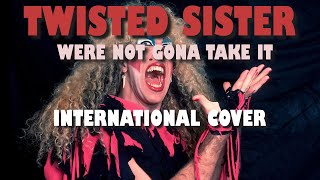 Twisted Sister  Were Not Gona Take It  KAUSI amp Friends  INTERNATIONAL COVER [upl. by Yunfei]